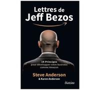 Lettres De Jeff Bezos - 14 Principes Pour Développer Votre Business Comme Amazon