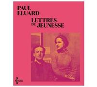 Lettres de jeunesse Paul Eluard (Auteur), Robert D. Valette (Notes), Jean-Pierre Siméon (Préface)