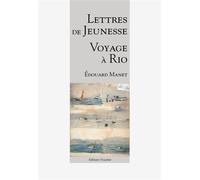 Lettres de jeunesse - Voyage à Rio - Edouard Manet - L'escalier Eds - broché - Essai