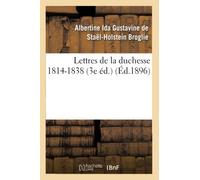 Lettres de la duchesse de Broglie, 1814-1838 3e éd.