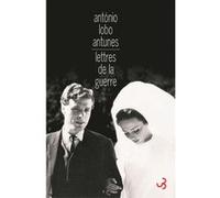 Lettres de la guerre Antonio Lobo Antunès (Auteur), Carlos Batista (Traduction)