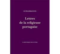 Lettres de la religieuse portugaise - Gabriel de Guilleragues - La Republique Des Lettres - broché - Roman