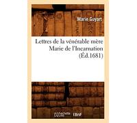 Lettres de la vénérable mère Marie de l'Incarnation (Éd.1681)