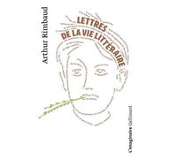 Lettres De La Vie Littéraire D'arthur Rimbaud - Rimbaud