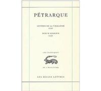 Lettres de la vieillesse. Tome I, Livres I-III / Rerum senilium, Libri I-III Pétrarque (Auteur), Ugo Dotti (Introduction), E. Nota (Edité par), F. Castelli (Traduction), F. Fabre (Traduction), Frank L