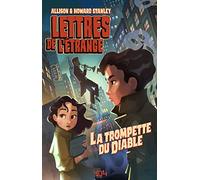 Lettres de l'étrange - La Trompette du Diable - Roman épistolaire fantastique - A partir de 10 ans