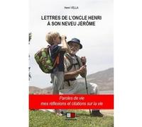 Lettres De L'oncle Henri À Son Neveu Jérôme - Paroles De Vie, Mes Réflexions Et Citations Sur La Vie