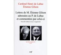 Lettres de M. Étienne Gilson adressées au P. de Lubac et commentées par celui-ci