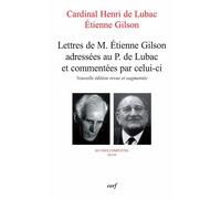 Lettres de m. étienne gilson adressées au p. de lubac et commentées par celui-ci Lettres de M. Etienne Gilson adressées au P. de Lubac et commentées par celui-ci - Henri de Lubac - Cerf - broché - Ess