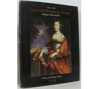 Lettres de Madame de Sévigné: Images d'un siècle, 1626-1696