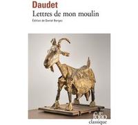 Lettres de mon moulin Alphonse Daudet (Auteur), Daniel Bergez (Edité par)