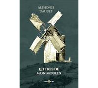 Lettres de mon moulin: - Edition illustrée par 150 gravures