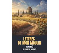 Lettres de mon moulin (Illustré)