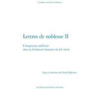 Lettres de noblesse II David Martens (Editeur du volume), Patrick Marot (Collection dirigée par), Philippe Antoine (Collection dirigée par), Christian Chelebourg (Collection dirigée par), Julien Roume