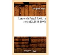 Lettres de Pascal Paoli. 1e série (Éd.1884-1899)