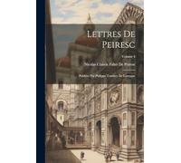 Lettres De Peiresc: Publiées Par Philippe Tamizey De Larroque; Volume 4