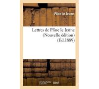 Lettres De Pline Le Jeune (Nouvelle Édition) (Éd.1889)