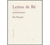 Lettres de Ré Précédées d'un Avertissement - Eric Pistouley - Le Temps Qu'il Fait - broché - Lettres