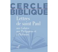 Lettres de saint paul aux galates, aux philippienset a philemon Découvrir la figure de Saint Paul à travers ses lettres - Cercle biblique - Cerf - broché - Etude