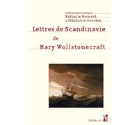 Lettres de scandinavie de Mary Wollstonecraft - Nathalie Bernard - Publication Universite Provence - broché - Roman