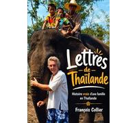 LETTRES DE THAILANDE: Histoire vraie d’une famille en Thaïlande