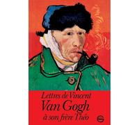 Lettres de Vincent Van Gogh à son frère Théo