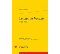Lettres de Voyage 1792-1809 - Abbé Grégoire - Classiques Garnier - broché - Essai