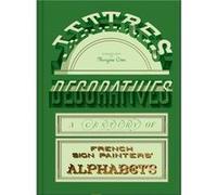 Lettres DEcoratives: A Century of French Sign Painters Alphabets /anglais Morgane Côme (Auteur)