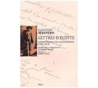 Lettres D'egypte - Correspondance Avec Louise Maspero (1883-1914)