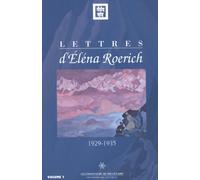 Lettres d'Elena Roerich 1929-1935 Volume 1