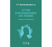 Lettres d'encouragement aux hommes Chemin d'espérance - Monseigneur Macaire David - Premiere Partie Eds - broché - Essai