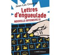 Lettres d'engueulade - Nouvelle offensive - Jean-Luc Coudray - L'arbre Vengeur - broché - Roman