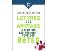 Lettres des animaux à ceux qui les prennent pour des bêtes