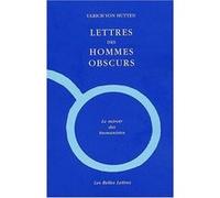 Lettres des hommes obscurs Ulrich von Hutten (Auteur), Jean-Christophe Saladin (Traduction)