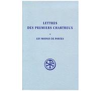 Lettres Des Premiers Chartreux - Volume 2, Les Moines De Portes Bernard - Jean - Etienne