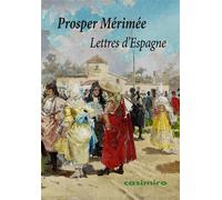 Lettres d'Espagne - Prosper Mérimée - Casimiro - broché - Récit