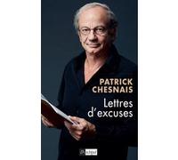 Lettres d'excuses Patrick Chesnais (Auteur)