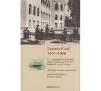 Lettres d'exil 1901-1909 Les lois françaises de 1901-1904 et l'exil des congrégations religieuses vers les terres des missions - Patrick Cabanel - Brepols - broché - Etude