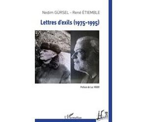 Lettres d'exils (1975-1995) Nedim Gürsel (Auteur), René Etiemble (Auteur), Luc Vigier (Préface)