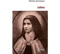 Lettres (dit Sainte Thérèse de Lisieux) Sainte Thérèse de l'Enfant-Jésus (Auteur)