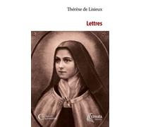 Lettres - (dit Sainte Thérèse de Lisieux) Sainte Thérèse de l'Enfant-Jésus - Ephata - Poche - Essai
