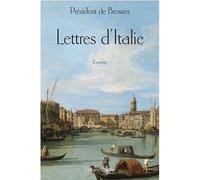 Lettres d'Italie - PRESIDENT DE BROSSES - Glyphe - broché - Essai