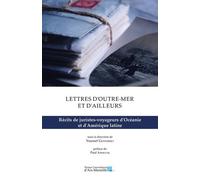 Lettres D'outre-Mer Et D'ailleurs - Récits De Juristes-Voyageurs D'océanie Et D'amérique Latine