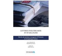 Lettres D'outre-Mer Et D'ailleurs - Récits De Juristes-Voyageurs D'océanie Et D'amérique Latine