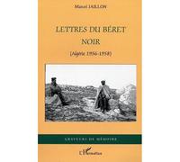 Marcel Jaillon – Lettres du béret noir (Algérie 1956-1958) – Essai – Broché – L'Harmattan