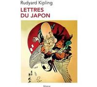 Lettres du Japon Rudyard Kipling (Auteur), Louis Fabulet (Traduction), Arthur Austin-Jackson (Traduction), Denise Brahimi (Préface)