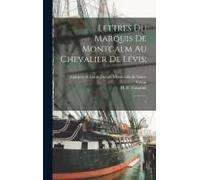 Lettres Du Marquis De Montcalm Au Chevalier De Lévis;: 6