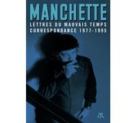 Lettres du mauvais temps Correspondance 1977-1995 - Jean-Patrick Manchette - Table ronde - broché - Lettres
