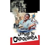 Lettres du Ouaquanda: Voyages étonnés et drôlatique d'habitants de l'Ouaquanda à travers la France