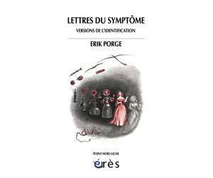Lettres du symptôme Versions de l'identification - Erik Porge - Eres - broché - Essai